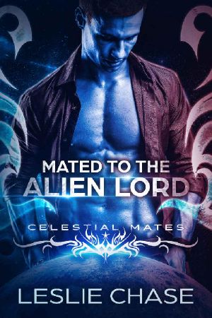 [Celestial Mates: Romancing the Galaxy… 35] • Mated to the Alien Lord · Celestial Mates